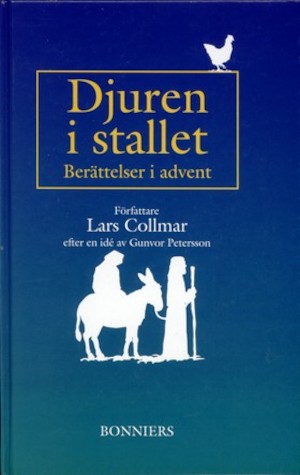 Djuren i stallet : berättelser i advent / författare: Lars Collmar ; efter en idé av Gunvor Petersson ; [illustrationer: Dick Holst]