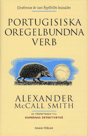 Portugisiska oregelbundna verb / Alexander McCall Smith ; illustrerad av Iain McIntosh ; översatt av Lars Ryding