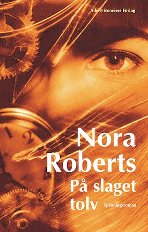 På slaget tolv : spänningsroman / Nora Roberts ; översättning av Margareta Järnebrand