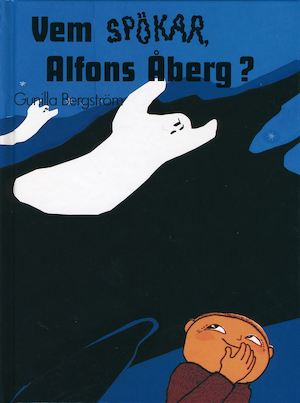 Vem spökar, Alfons Åberg? / Gunilla Bergström, text & bilder