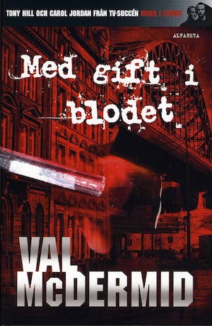 Med gift i blodet / Val McDermid ; översättning: Nille Lindgren