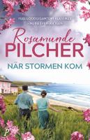 När stormen kom / Rosamunde Pilcher ; översättning: Lena Torndahl