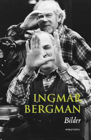 Bilder / Ingmar Bergman ; [foto: Per B. Adolphson ...]