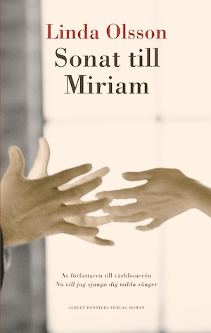 Sonat till Miriam / Linda Olsson ; översättning: Manni Kössler
