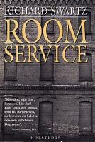 Room service : berättelser från det östra Europa / Richard Swartz