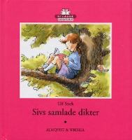 Sivs samlade dikter / Ulf Stark ; teckningar: Leif Eriksson