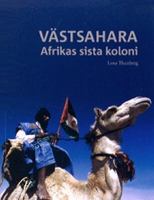 Västsahara - Afrikas sista koloni / Lena Thunberg ; [översättning: Lena Thunberg]