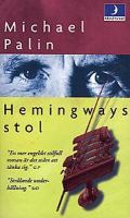 Hemingways stol / Michael Palin ; översättning: Love Kellberg