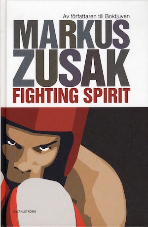 Fighting spirit / Markus Zusak ; översättning av Reine Mårtensson