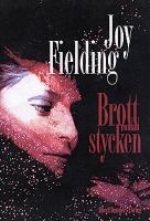 Brottstycken / Joy Fielding ; översättning av Gertrud Hemmel