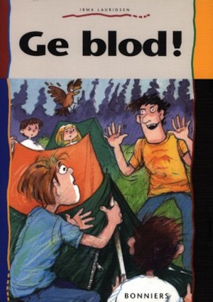 Ge blod! / Irma Lauridsen ; bild: Jesper Frederiksen ; svensk text: Tove Helander