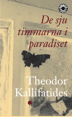De sju timmarna i paradiset : roman / Theodor Kallifatides