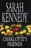 Charlotte's friends / Sarah Kennedy