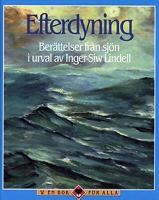 Efterdyning : berättelser från sjön / i urval av Inger-Siw Lindell