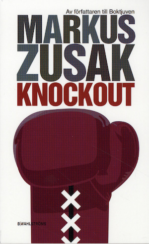 Knockout / Markus Zusak ; översättning: Reine Mårtensson