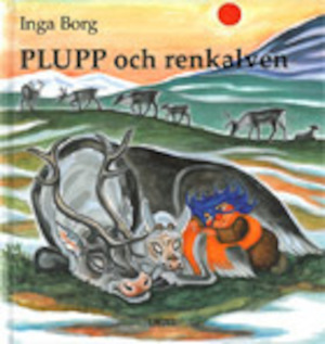Plupp och renkalven / Inga Borg