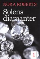 Solens diamanter / Nora Roberts ; [översättning: Gunilla Holm]. D. 1