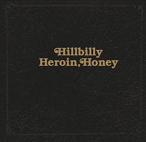 Hillbilly heroin, honey