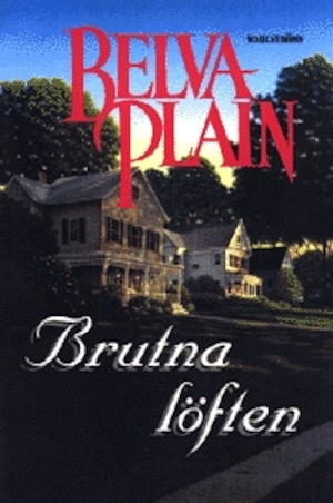 Brutna löften / Belva Plain ; översättning: Louise Thulin
