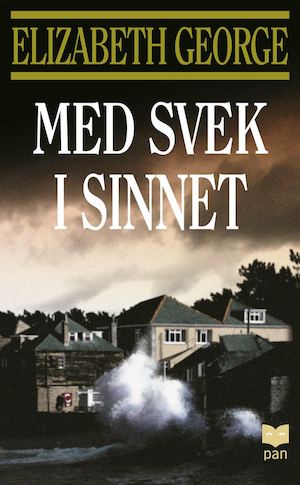 Med svek i sinnet / Elizabeth George ; översättning av Ulla Danielsson