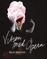 Vitsen med opera / av Malin Wahlstedt ; [illustrationer: Dan Lageryd]