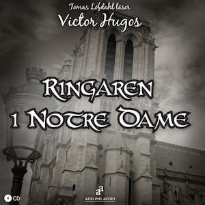 Ringaren i Notre Dame [Ljudupptagning] / av Victor Hugo