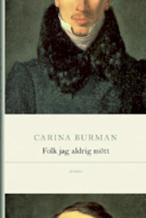 Folk jag aldrig mött : porträtt / Carina Burman