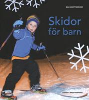 Skidor för barn / [författare: Thore Carlsson ...] ; [illustrationer: Lars Gylldorff & Mathias Frykholm]