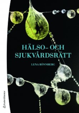 Hälso- och sjukvårdsrätt / Lena Rönnberg