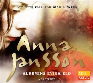 Alkemins eviga eld [Ljudupptagning] : ett nytt fall för Maria Wern / Anna Jansson