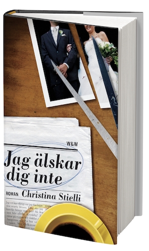 Jag älskar dig inte : roman / Christina Stielli