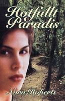 Hotfullt paradis : roman / Nora Roberts ; översättning av Gunilla Holm