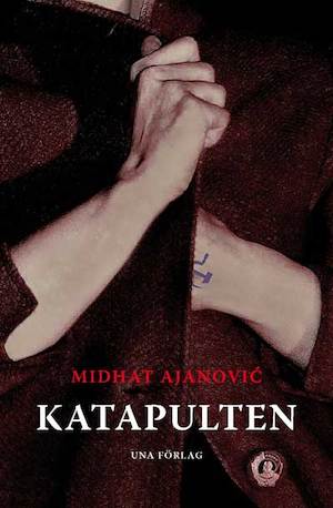 Katapulten / Midhat Ajanović ; översättning av Đorđe Žarković