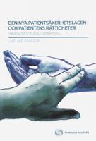 Den nya patientsäkerhetslagen och patientens rättigheter : handbok för ombud och vårdpersonal / [Lars-Åke Johnsson]