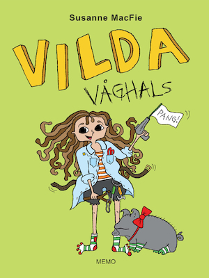 Vilda Våghals / Susanne MacFie ; med illustrationer av Sarah MacFie