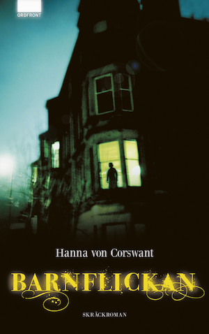 Barnflickan : [skräckroman] / Hanna von Corswant