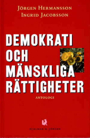 Demokrati och mänskliga rättigheter : [antologi] / Jörgen Hermansson, Ingrid Jacobsson