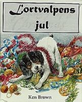 Lortvalpens jul / text och bild av Ken Brown ; översättning av Ulrika Berg
