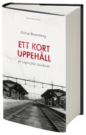 Ett kort uppehåll på vägen från Auschwitz / Göran Rosenberg