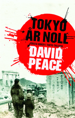 Tokyo år noll : första boken i Tokyo-trilogin / David Peace ; översättning: Peter Samuelsson