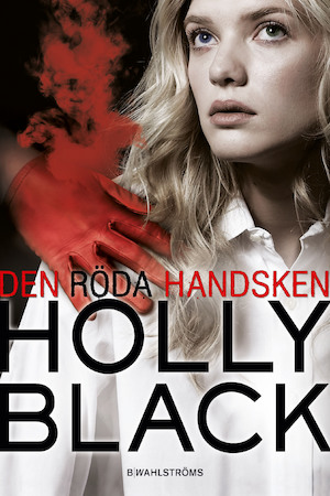 Den röda handsken / Holly Black ; översättning: Carina Jansson