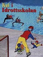Kul i idrottsskolan! / [huvudförfattare: Birgitta Jansson, Christine Andersson] ; [illustrationer: Torsten Andersson]
