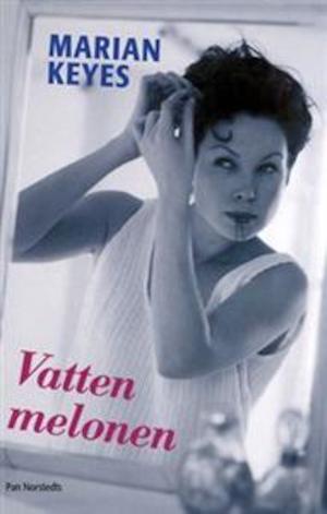Vattenmelonen / Marian Keyes ; översättning: Lina Erkelius