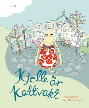 Kjelle är kattvakt / text: Kajsa Gordan ; illustration: Mia Maria Güettler