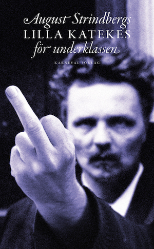 August Strindbergs lilla katekes för underklassen. Liten katekes för de ännu vanmäktiga