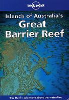 Islands of Australia's Great Barrier Reef / Hugh Finley, Mark Armstrong, Tony Wheeler ; [photographs by Michael Aw ...]