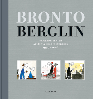 Bronto Berglin : samlade serier : 1999-2008 / av Jan & Maria Berglin