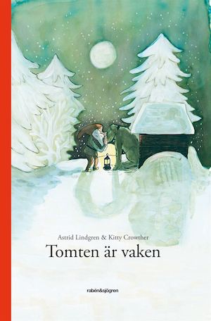 Tomten är vaken / Astrid Lindgren & Kitty Crowther