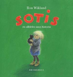 Sotis : en alldeles sann historia / Ilon Wikland