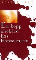 En kopp choklad hos Hanselmann / Rosetta Loy ; översättning av Barbro Andersson